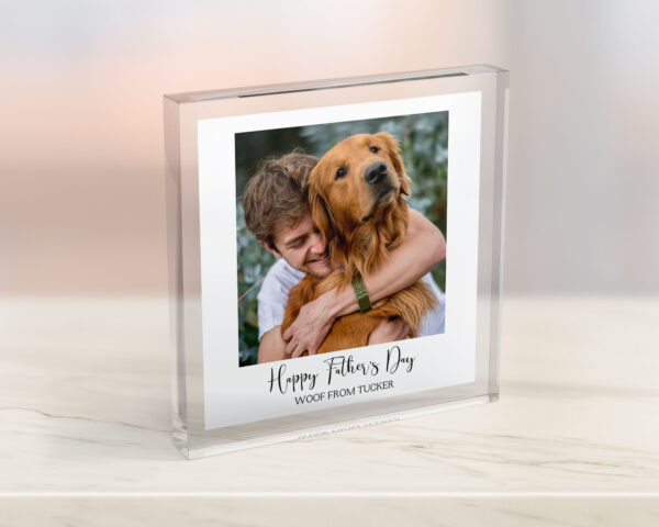 Personalised Freestanding Acrylic Block with Your own photo and Happy Fathers Day message From The Dog